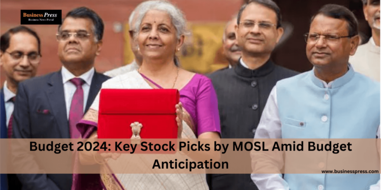 Budget 2024: Key Stock Picks by MOSL Amid Budget Anticipation