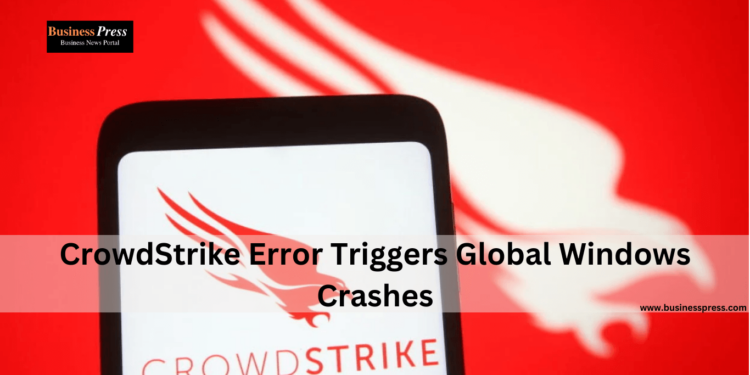 CrowdStrike Error Triggers Global Windows Crashes