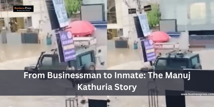 From Businessman to Inmate: The Manuj Kathuria Story