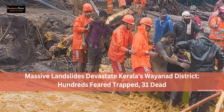 Massive Landslides Devastate Kerala's Wayanad District: Hundreds Feared Trapped, 31 Dead