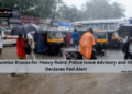 Mumbai Braces for Heavy Rains: Police Issue Advisory and IMD Declares Red Alert