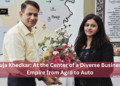 Puja Khedkar: At the Center of a Diverse Business Empire from Agro to Auto