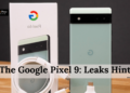 Google Pixel 9: Leaks Hint
