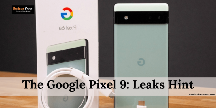 Google Pixel 9: Leaks Hint