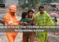 Tragedy in Kerala: Over 150 Dead as India Searches for Landslides Survivor
