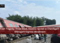 Train Tragedy: Three Dead, Dozens Injured as Chandigarh-Dibrugarh Express derailment