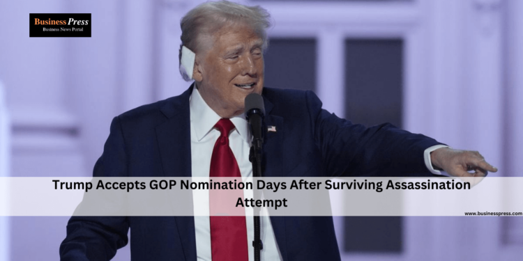 Trump Accepts GOP Nomination Days After Surviving Assassination Attempt