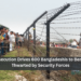 Fear of Persecution Drives 600 Bangladeshis to Bengal Border, Thwarted by Security Forces