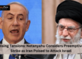 Rising Tensions: Netanyahu Considers Preemptive Strike as Iran Poised to Attack Israel