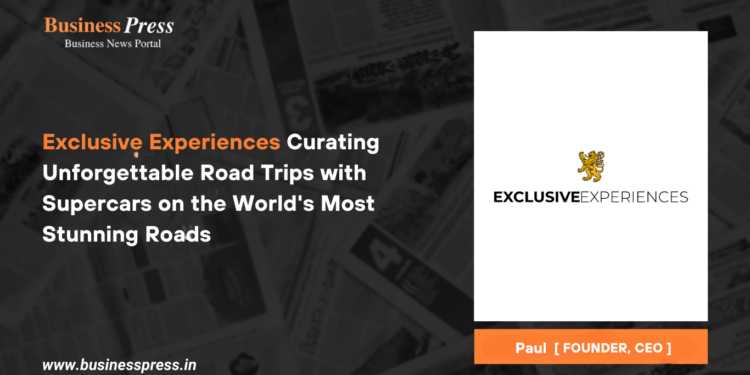 Exclusive Experiences Curating Unforgettable Road Trips with Supercars  on the World’s Most Stunning Roads