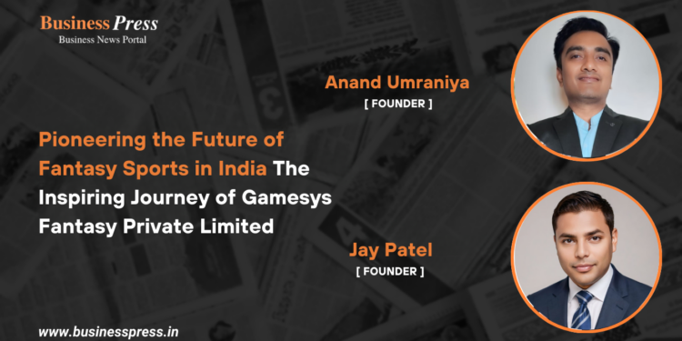 Pioneering the Future of Fantasy Sports in India The Inspiring Journey of Gamesys  Fantasy Private Limited