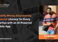 Simplify Money Empowering Financial Literacy for Every Bhartiya with an AI-Powered  Mobile App