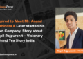 Aspired to Meet Mr. Anand Mahindra & Later started his Own Company, Story about Kapil Rajpurohit – Visionary Behind Tex Story India.