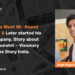 Aspired to Meet Mr. Anand Mahindra & Later started his Own Company, Story about Kapil Rajpurohit – Visionary Behind Tex Story India.