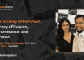 The Journey of Berrylush: A Story of Passion, Perseverance, and Purpose