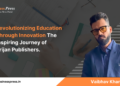 Revolutionizing Education Through Innovation The Inspiring Journey of Srijan Publishers.