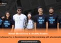 The Banyan Tee – Merging Fandom, Innovation, and Ethics in Fan Merchandise
