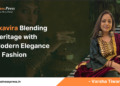 Ekavira Blending Heritage with Modern Elegance in Fashion