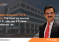 Building Dreams in Tier-3 Cities: The Inspiring Journey of V.  P. Lobo and T3 Urban Developers Ltd.