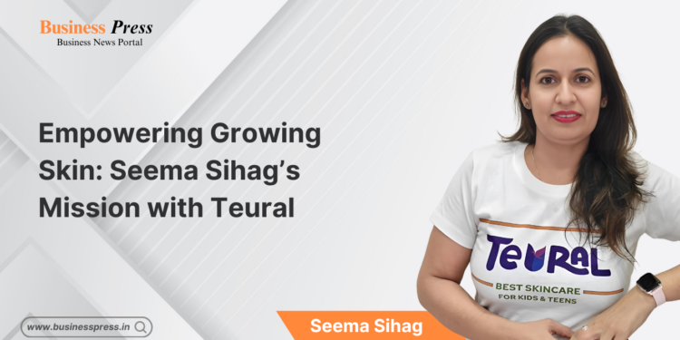 Empowering Growing Skin: Seema Sihag’s  Mission with Teural