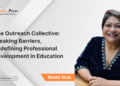 The Outreach Collective: The Epicenter of India’s Education Network