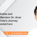 Building Smiles and Breaking Barriers: Dr. Arun Kulandai Velu’s Journey with 32 Dental Care