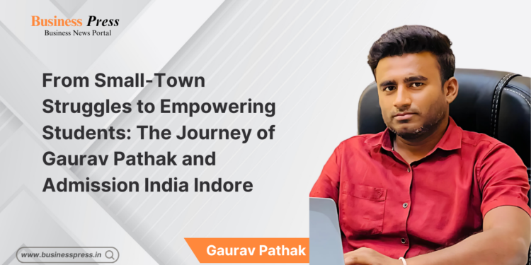 From Small-Town Struggles to Empowering Students: The Journey of Gaurav Pathak and Admission India Indore