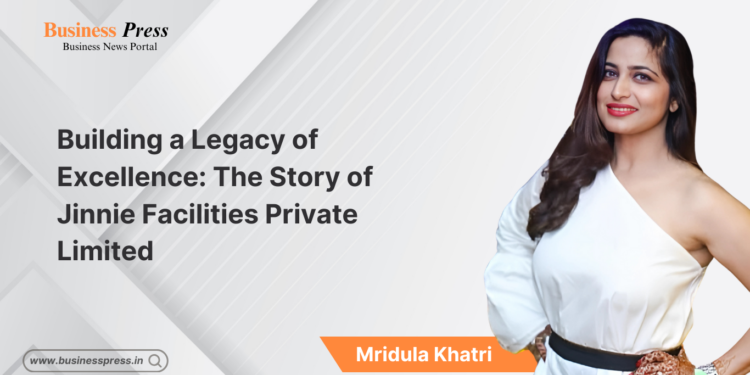 Building a Legacy of Excellence: The Story of Jinnie Facilities Private Limited
