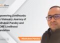 Empowering Livelihoods: The Visionary Journey of Madhuban Pandey and SCORE Livelihood Foundation