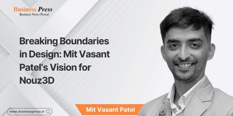 Breaking Boundaries in Design: Mit Vasant  Patel’s Vision for Nouz3D