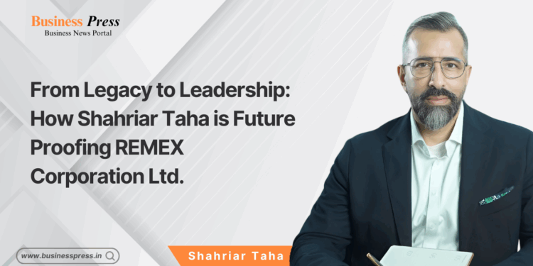 From Legacy to Leadership: How Shahriar Taha is Future Proofing REMEX Corporation Ltd.