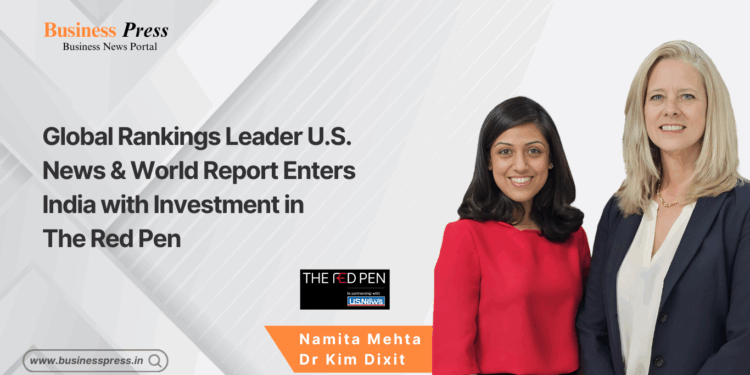 Global Rankings Leader U.S. News & World Report Enters India with Investment in The Red Pen