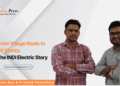 From Village Roots to EV Giants: The INDI Electric Story