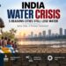 `India water crisis showing leaking pipelines, water scarcity and urban water stress`